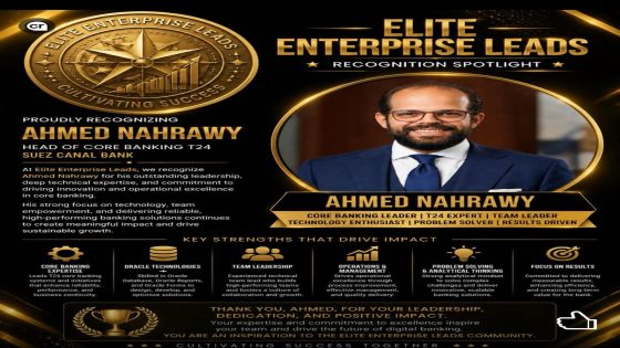في Elite Enterprise Leads، نُقدّر القادة الذين يقودون الابتكار ويعززون في القطاع المالي. واليوم، نفخر بتسليط الضوء على **أحمد النحراوي**.